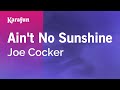 Karaoke Ain't No Sunshine - Joe Cocker * 