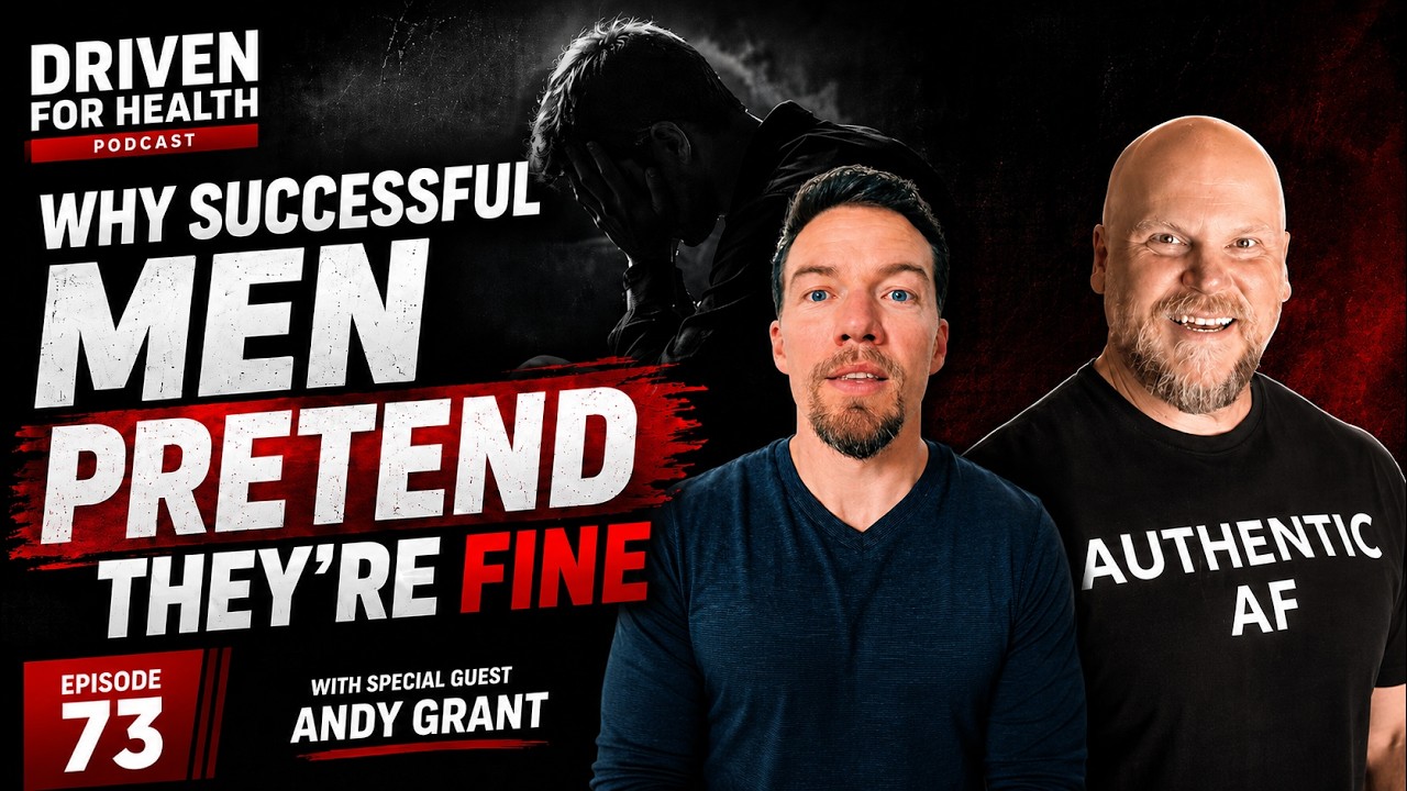 Why Successful Men Pretend They’re Fine w/ Andy Grant - 73