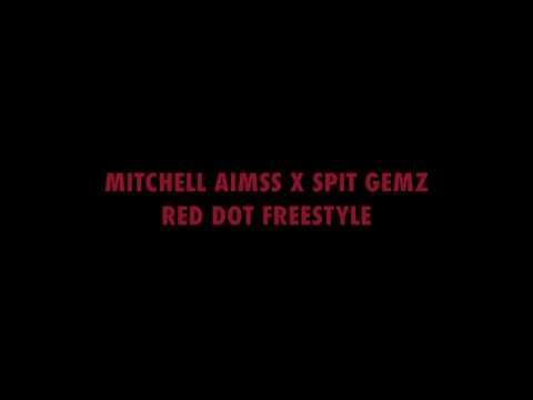 Mitchell Aimss x Spit Gemz - "Red Dot Freestyle"