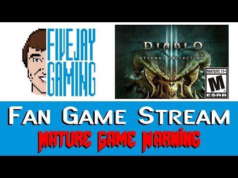 Diablo III: Eternal Collection (Mature Game Warning) - FiveJay Gaming - Fan Game Stream 9/28/2018