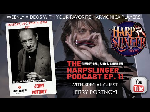 HARPSLINGER PODCAST EP#11 - JERRY PORTNOY