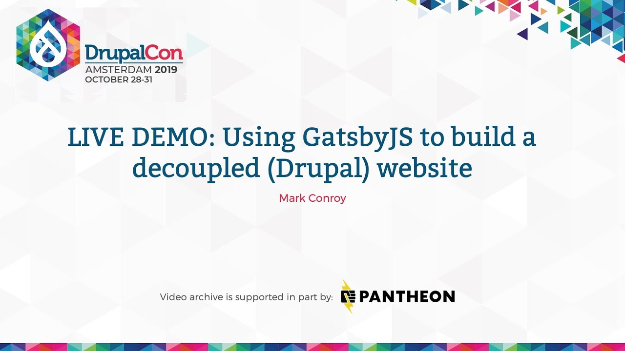 DrupalCon Amsterdam 2019: LIVE DEMO: Using GatsbyJS to build a decoupled (Drupal) website