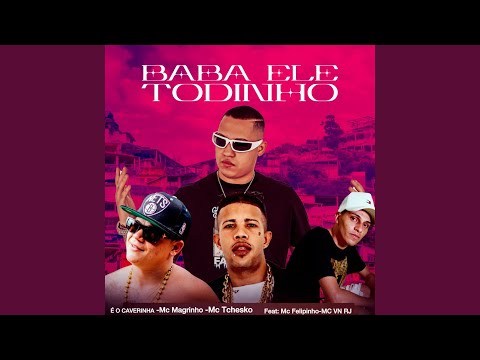 Baba ele Todinho (feat. Mc Felipinho & MC VN RJ)