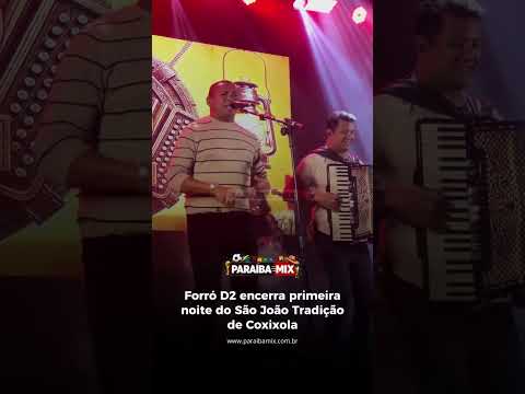 Forró D2 encerra primeira noite do São João Tradição de Coxixola