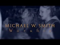 Michael W Smith Worship LIVE In Canada