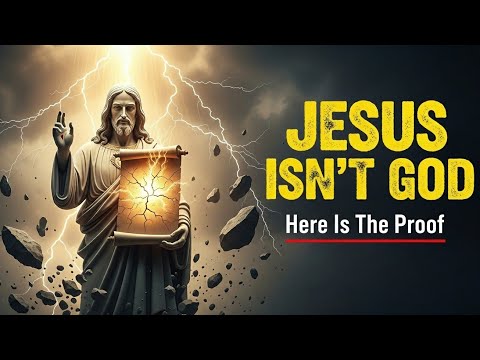 Jesus Is Not God — And I Can Prove It!