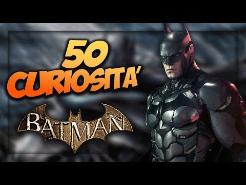 50 CURIOSITIES ABOUT BATMAN (Arkhamverse)