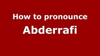 How to pronounce Abderrafi