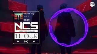 (1 Hour) What I Say ♫ - WATEVA | NCS 2022