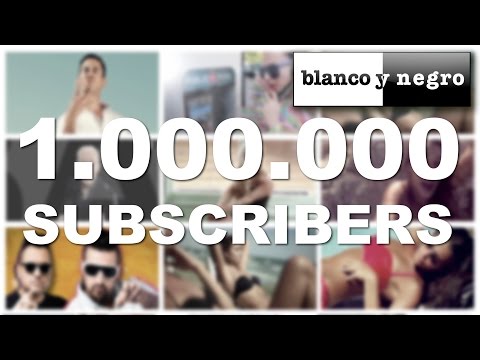 1.000.000 SUBSCRIBERS ★ Blanco y Negro Music ★