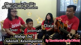 Hidup Ini Adalah KESEMPATAN  [Marsel Tumbelaka] Cover Texer/Jeremiah/Dixie