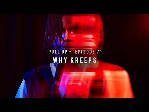 PULL UP Episode 7 - WHY KREEPS