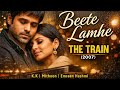 Beete Lamhe From The Train 2007 KK Sad Love Song
