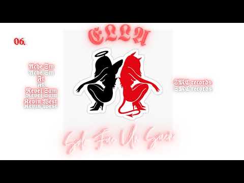 Ache Sm - Ella Ft. Revel Sam X Kevin West (Audio Official) VI.