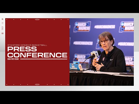 Stanford Women's Basketball: NCAA First Round Press Conference