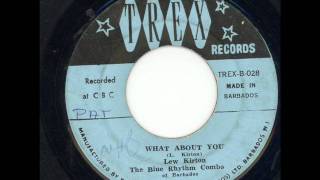 Blue Rhythm Combo & Lew Kirton - What about you