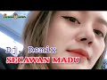 SECAWAN MADU ️Dj Remix