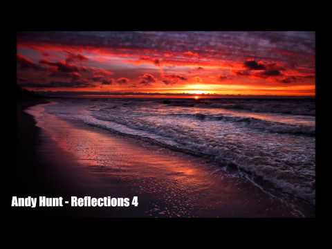 Andy Hunt - Reflections 4  (Dreamy Progressive Trance)