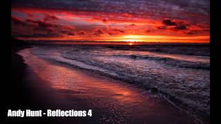 Andy Hunt - Reflections 4  (Dreamy Progressive Trance)