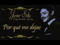 Javier Solís   Por Qué Me Dejas   Letra