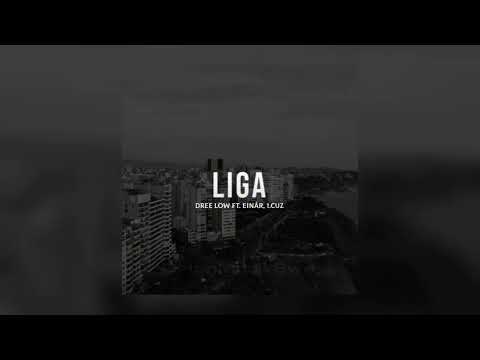 Liga - Dree Low ft. Einár, 1.Cuz (OSLÄPPT)