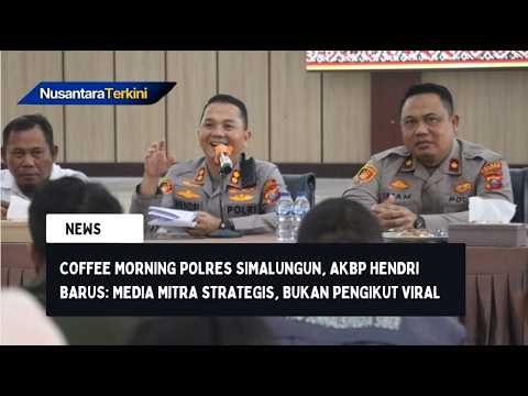 Coffee Morning Polres Simalungun: AKBP Hendri Barus Sebut Media Mitra Strategis, Bukan Pengikut Viral