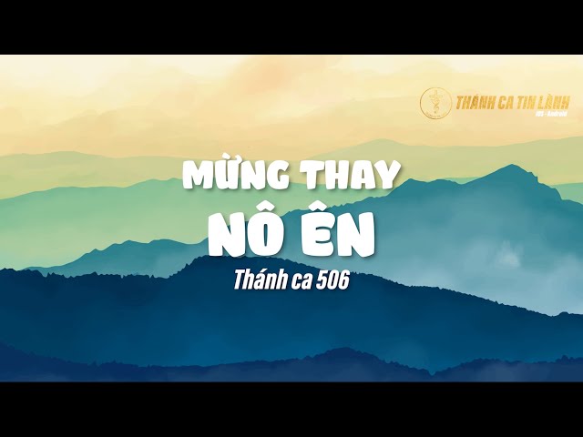 THÁNH CA 506 | MỪNG THAY NÔ ÊN | KARAOKE THÁNH CA TIN LÀNH