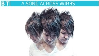 BT, Stefan Dabruck &amp; Christian Burns - Love Divine [Featured on &#39;A Song Across Wires&#39;]