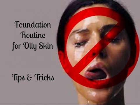 Foundation Routine for Oily Skin: Tips and Tricks│OneBeautyAddict