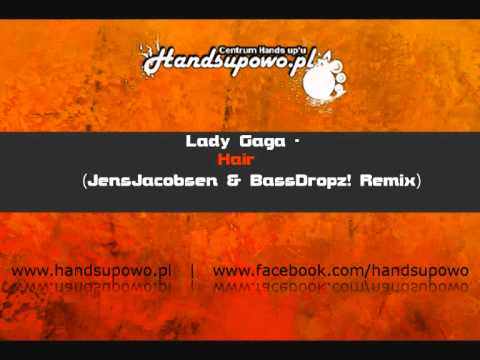 Lady GaGa - Hair (JensJacobsen & BassDropz! Remix)