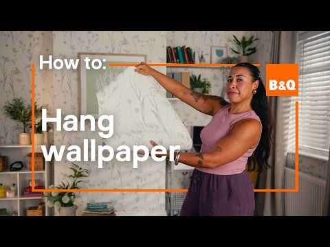 How to hang wallpaper: Step-by-step guide 🖼🪜 💪 | B&Q
