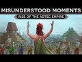 Misunderstood Moments in History - Rise of the Aztec Empire