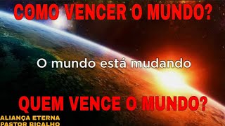 [QUEM VENCE O MUNDO?] COMO VENCER O MUNDO? #oraoforte #alianaeterna #pastorbicalho