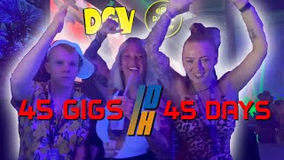 I DJ'ed 45 GIGS IN A ROW!