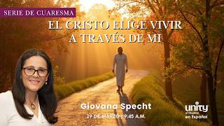 29 de marzo, 2026 Domingo | El Cristo elige vivir a través de mi | Giovana Specht