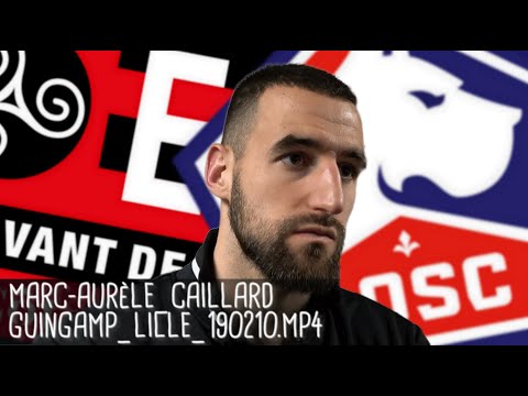 MARC-AURÈLE CAILLARD RÉAGIT APRÈS GUINGAMP - LILLE (0-2) / Ligue 1 - 10 février 2019