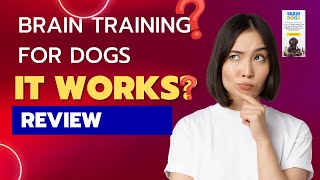 BRAIN TRAINING FOR  DOGS REVIEW?? |⚠️THE TRUTH⚠️ IT WORKS?