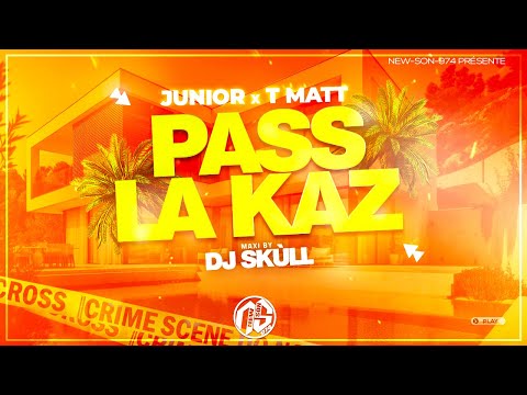 Junior Feat. T Matt - Pass La Kaz (Maxi 2023) Dj 'Skùll