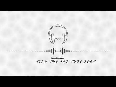 (FREE) Tsew The Kid Type Beat - "Dernière fois"
