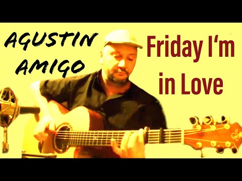 "Friday I'm in Love" (The Cure) - Solo Acoustic Guitar by Agustín Amigó