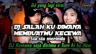 Download lagu DJ YANG LAGI VIRAL ‼️ SALAHKU DIMANA MEMBUATMU KECEWA ‼️ DJ KEMANA SAJA DIRIMU NEW mp3