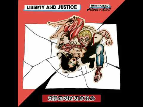 The Abductors & Liberty and Justice - Short Haired Rock'n'Roll (full split 2019)