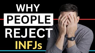 The REAL Reason Why People Reject INFJs