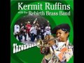 Kermit Ruffins & Rebirth Brass Band - What Is New Orlean,Pt.2