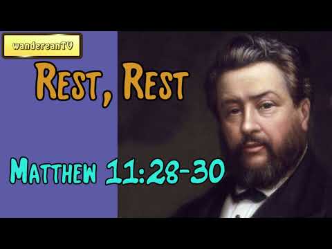 Matthew 11:28-30  -  Rest, Rest || Charles Spurgeon’s Sermon