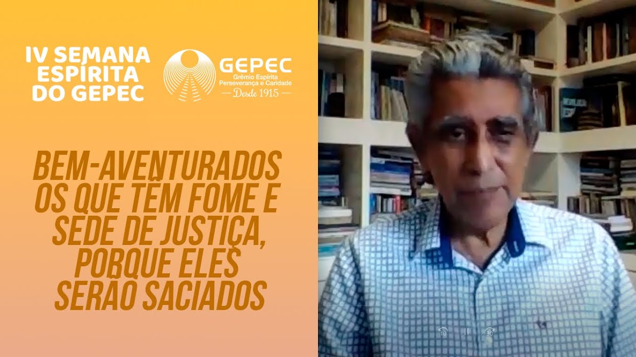 Bem-Aventurados os que têm fome e sede de justiça, porque eles serão saciados - André Peixinho|GEPEC