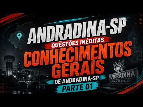 ANDRADINA-SP  QUESTÕES INÉDITAS CONHECIMENTOS GERAIS DE ANDRADINA-SP part 01
