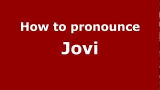 How to pronounce Jovi