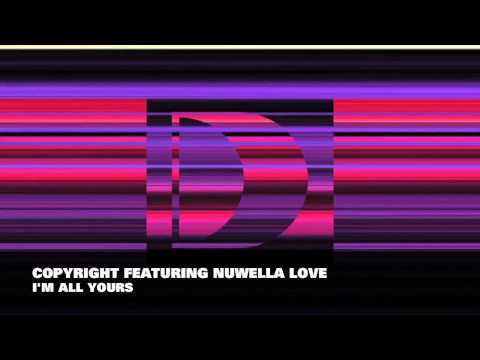 copyright featuring nuwella love   i'm all yours