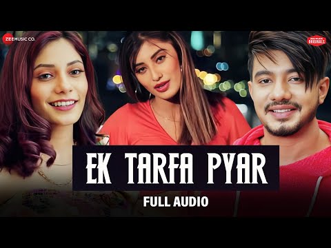 Ek Tarfa Pyar (Full Audio) — watch video